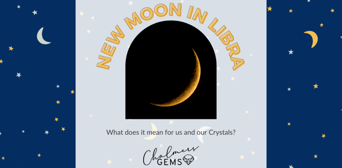 New Moon in Libra - What does it mean for us and our Crystals
