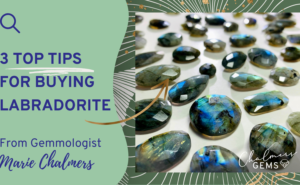 3 Top Tips From a Gemmologist to Consider When Purchasing Labradorite