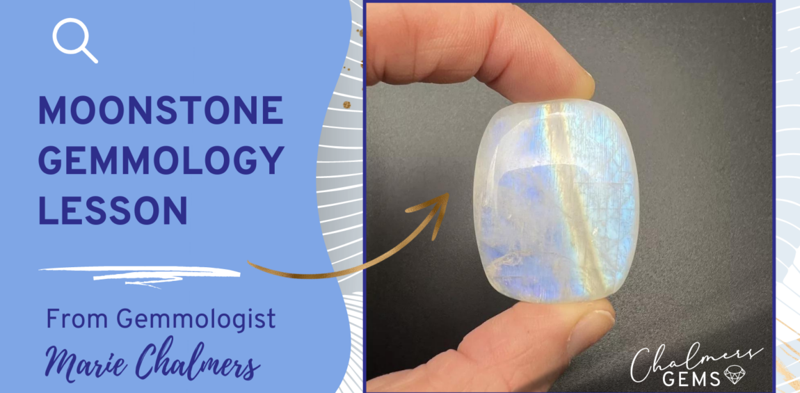 Moonstone Gemmology Lesson with Marie Chalmers